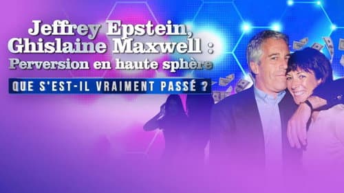 Jeffrey Epstein, Ghislaine Maxwell : perversion en haute sphère Bild 2