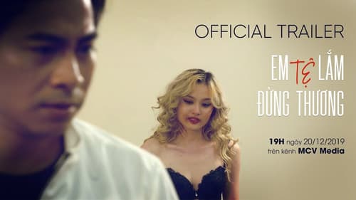 Em Tệ Lắm, Đừng Thương! Bild 1