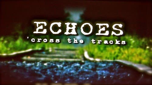 Echoes 'Cross the Tracks Bild 1