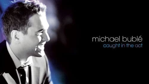 Michael Bublé: Caught In The Act Bild 2