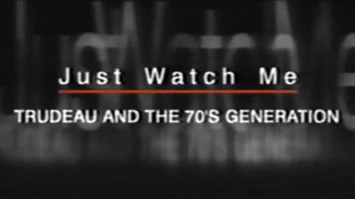 Just Watch Me: Trudeau and the 70's Generation Bild 1