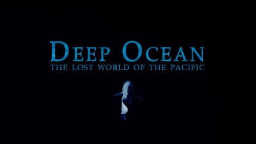 Deep Ocean: The Lost World of the Pacific Bild 1