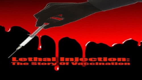 Lethal Injection: The Story Of Vaccination Bild 1