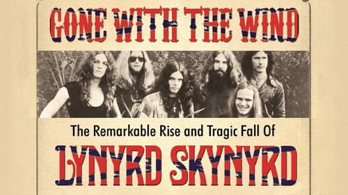 Gone with the Wind: The Remarkable Rise and Tragic Fall of Lynyrd Skynyrd Bild 1
