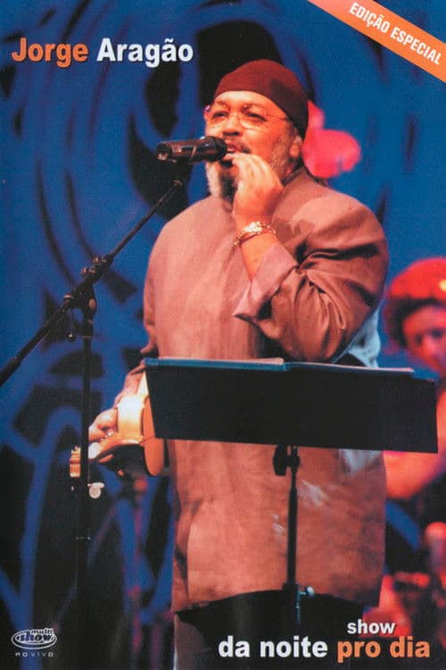Jorge Aragão: Show Da Noite Pro Dia