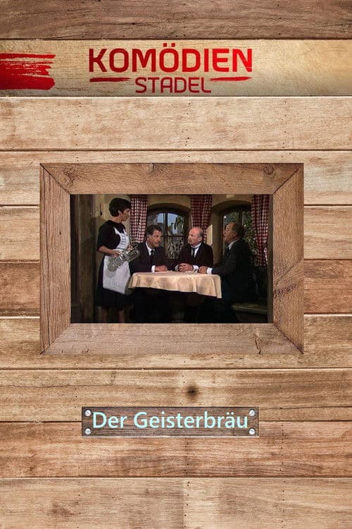 Der Komödienstadel - Der GeisterbrÀu