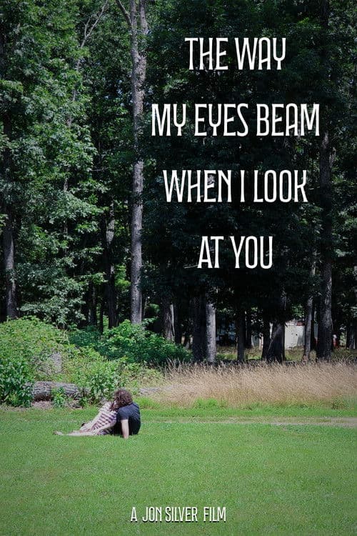 The Way My Eyes Beam When I Look At You