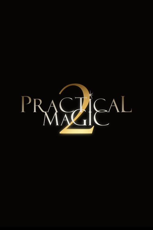 Practical Magic 2 - Zauberhafte Schwestern