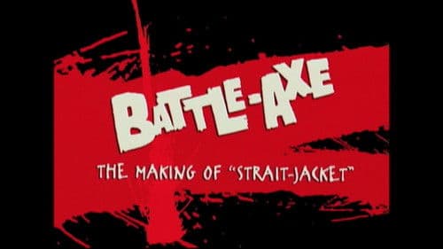 Battle-Axe: the Making of 'Strait-Jacket' Bild 1