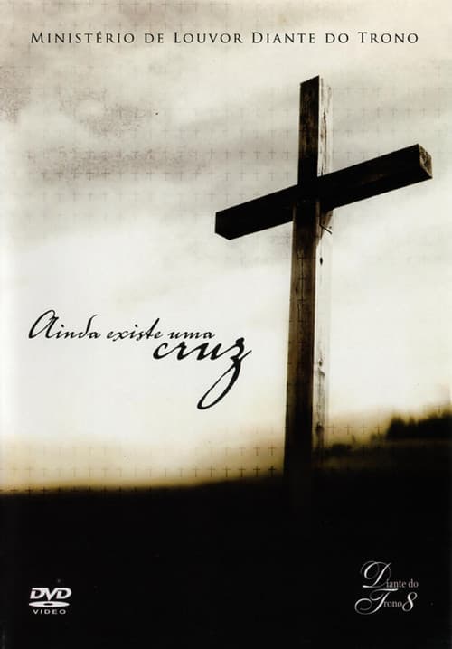 Diante do Trono 8 - Ainda Existe Uma Cruz