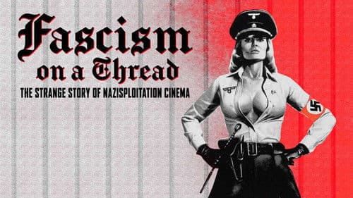Fascism on a Thread: The Strange Story of Nazisploitation Cinema Bild 1