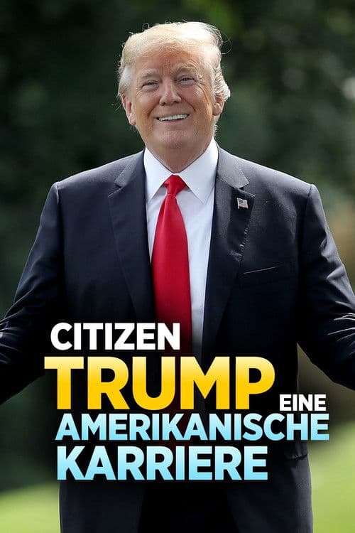 Citizen Trump - Eine amerikanische Karriere