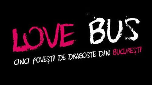 Love Bus: cinci povesti de dragoste din Bucuresti Bild 1
