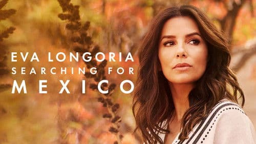 Eva Longoria: Searching for Mexico Bild 2