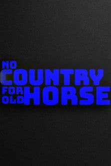 No Country for Old Horse