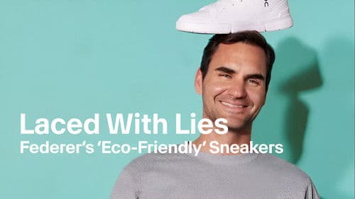 Laced With Lies, Federer's 'Eco-Friendly' Sneakers Bild 1