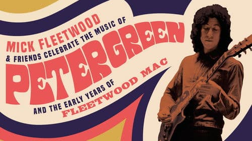 Mick Fleetwood and Friends: Celebrate the Music of Peter Green and the Early Years of Fleetwood Mac Bild 1