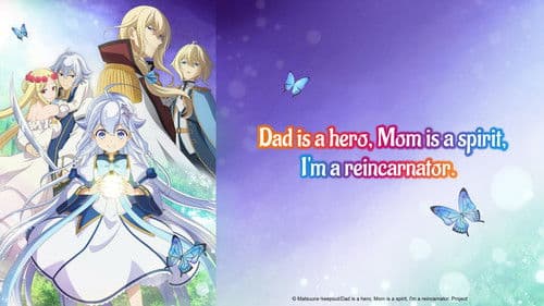 Dad is a Hero, Mom is a Spirit, I'm a Reincarnator Bild 4