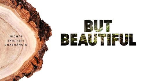 But Beautiful: Nichts existiert unabhängig Bild 1