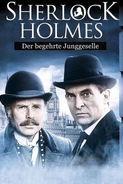 Sherlock Holmes - Der begehrte Junggeselle
