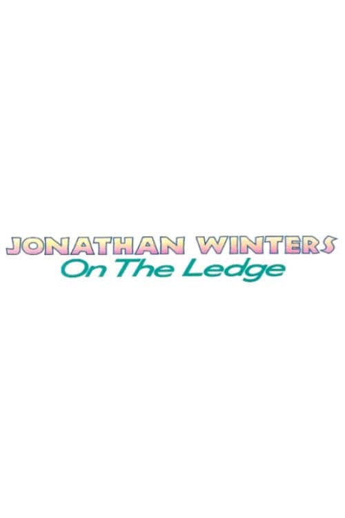 Jonathan Winters: On the Ledge