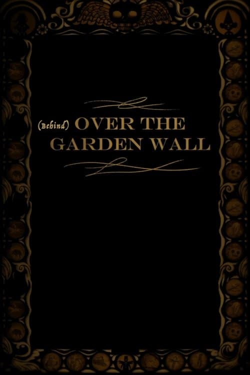 Behind Over the Garden Wall