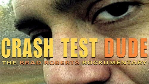 Crash Test Dude: The Brad Roberts Rockumentary Bild 1