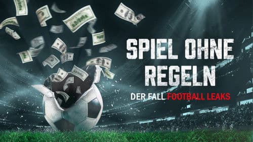 Spiel ohne Regeln: Der Fall Football Leaks Bild 5