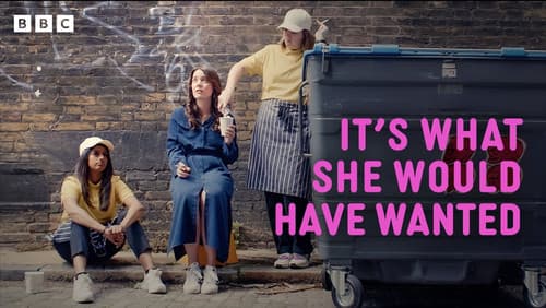 It's What She Would Have Wanted Bild 1