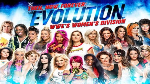 Then, Now, Forever: The Evolution of WWE’s Women’s Division Bild 1