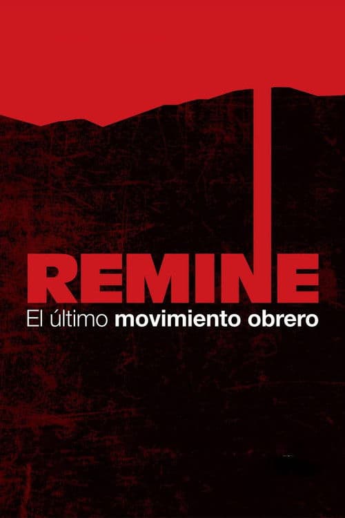 Remine, el último movimiento obrero