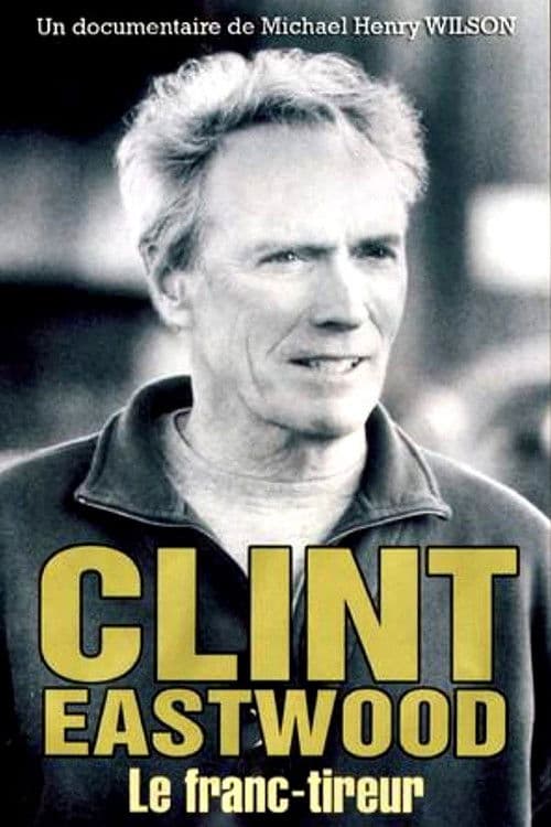 Clint Eastwood - Ein Mann und sein Weg