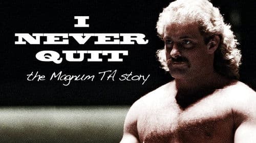 I Never Quit: The Magnum T.A. Story Bild 1