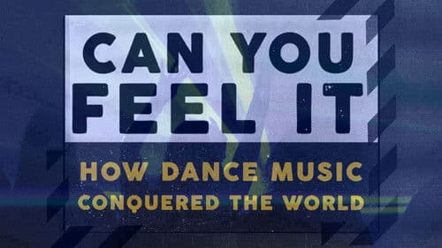 Can You Feel It - How Dance Music Conquered the World Bild 1