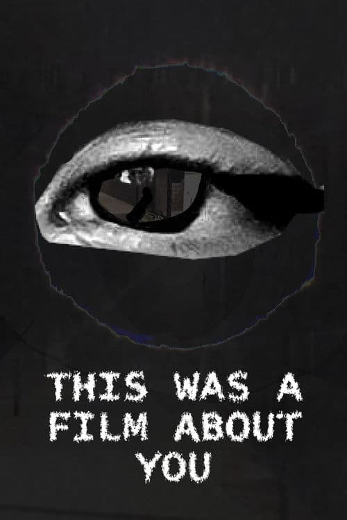 This was a film about you