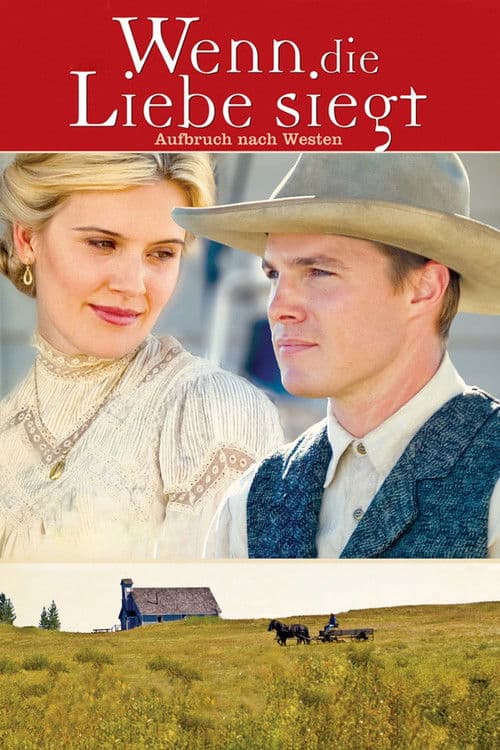 Wenn die Liebe siegt - Aufbruch nach Westen