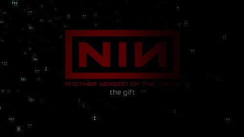 Nine Inch Nails: Another Version of the Truth - The Gift Bild 2