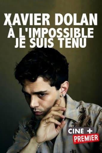 Xavier Dolan: Ă l'impossible je suis tenu