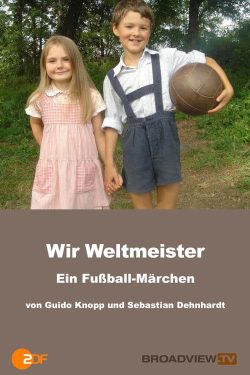 Wir Weltmeister â ein FuĂballmĂ€rchen