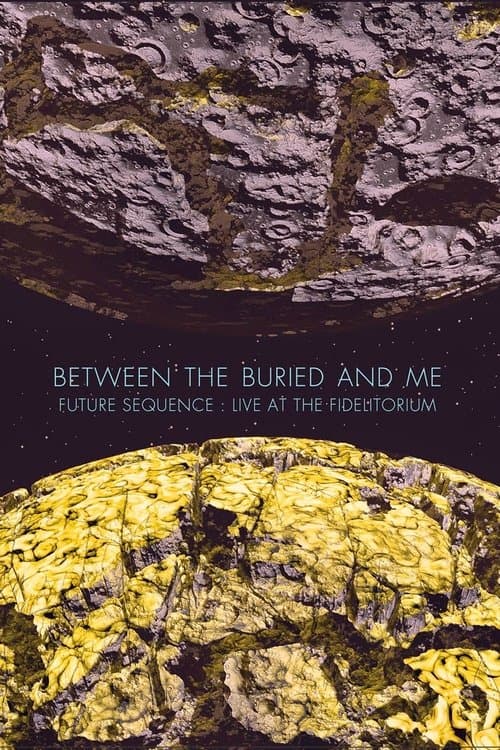 Between the Buried and Me: Future Sequence: Live at the Fidelitorium